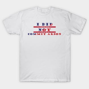 i did not commit arson , usa vintage shirt T-Shirt